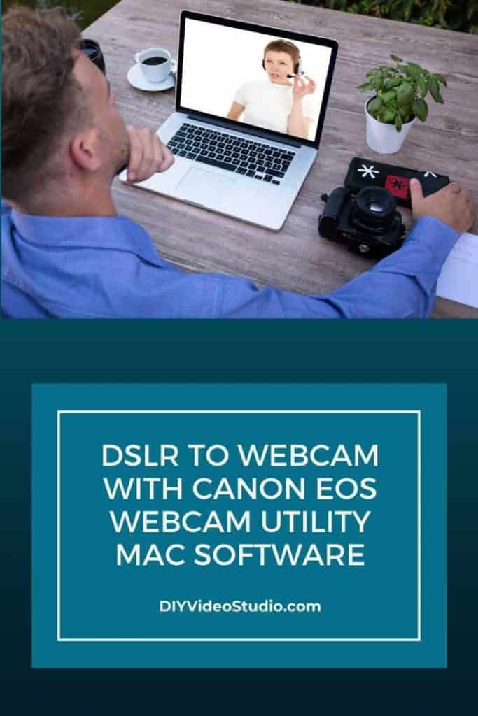 How To Use Canon Eos Webcam Utility Mac Software Diy Video Studio