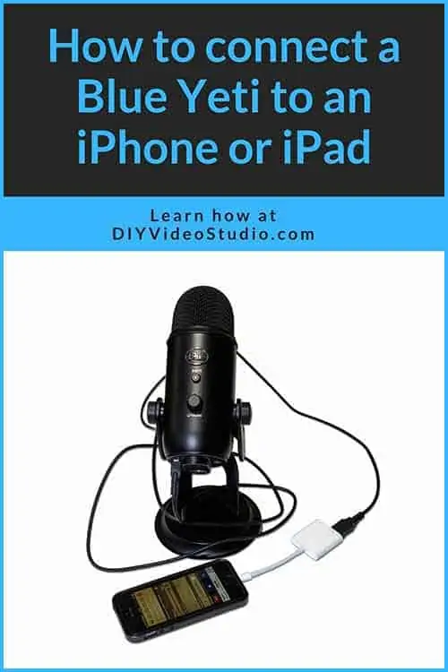 How to connect a Blue Yeti to an iPhone or iPad - Pinterest Graphic