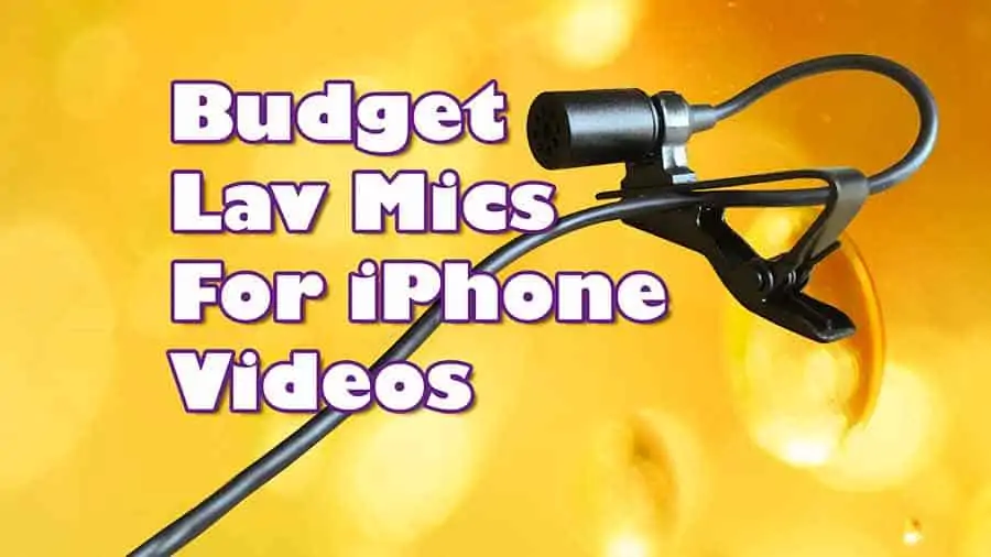 3 budget lavalier mics for good sound on iPhone videos