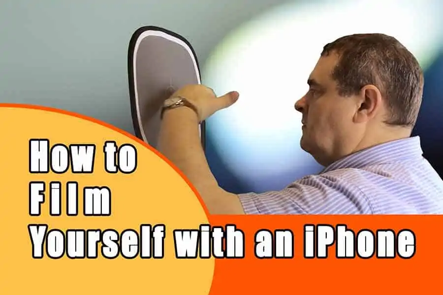 How to film yourself with an iPhone