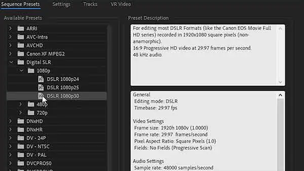 In the sequence presets menu choose the DSLR 1080p30 sequence preset and open it