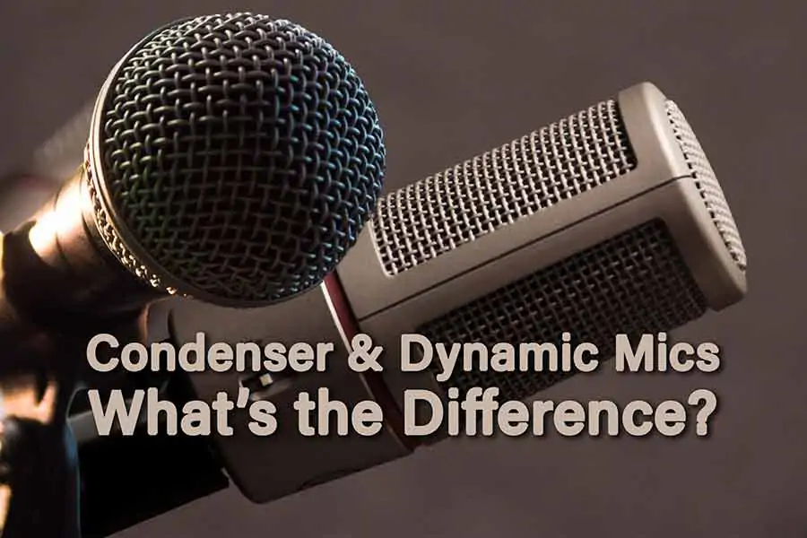 The difference between condenser and dynamic mics