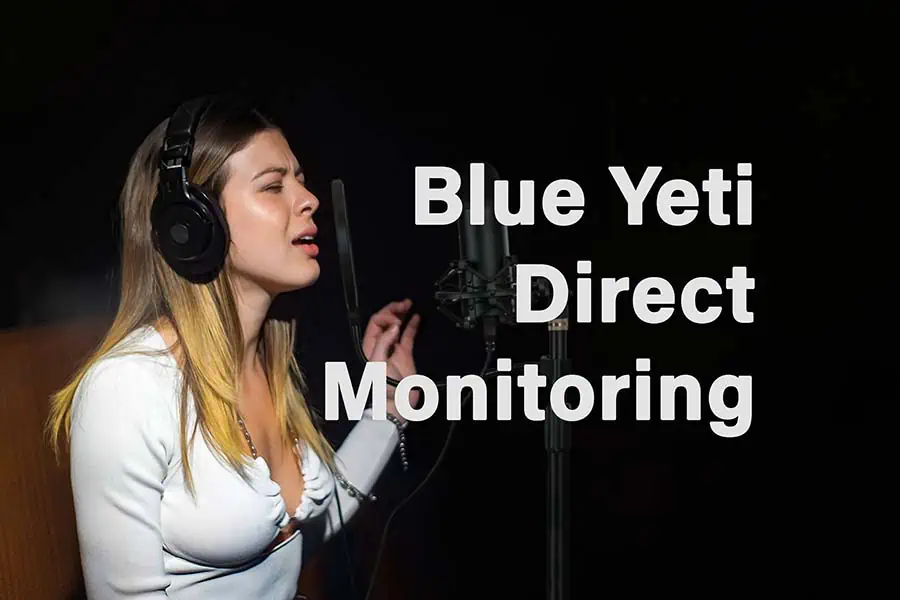What is Direct Monitoring on the Blue Yeti USB Microphone FEATURED IMAGE